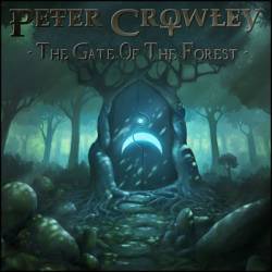 Peter Crowley Fantasy Dream : The Gate Of The Forest